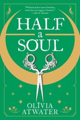 Cover of Half a Soul by Olivia Atwater