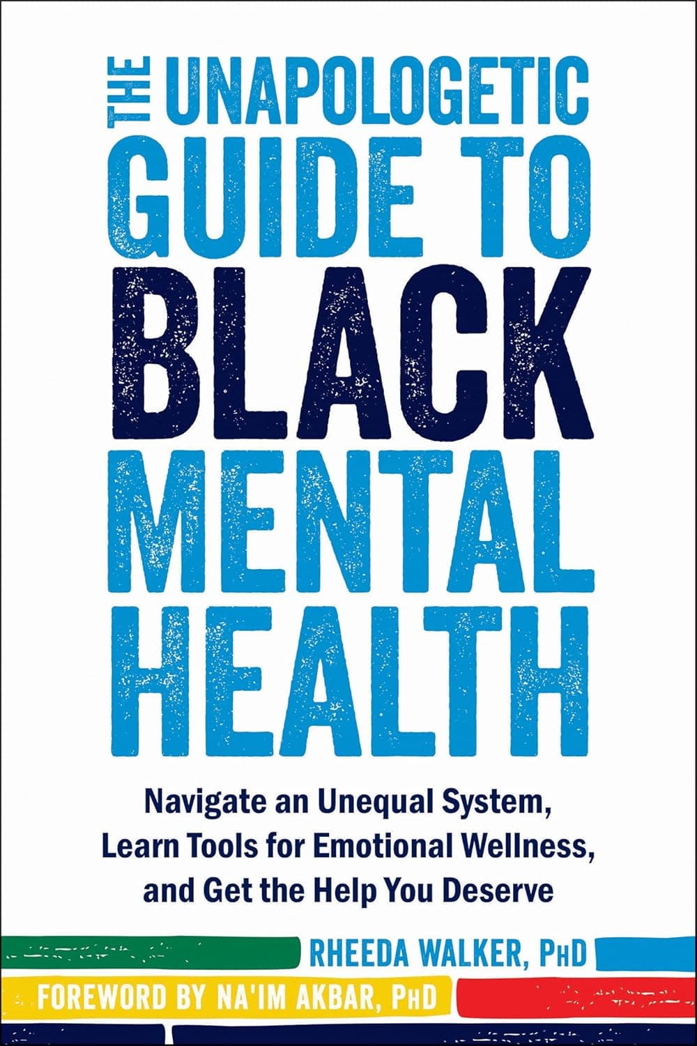 Cover of The Unapologetic Guide to Black Mental Health by Rheeda Walker